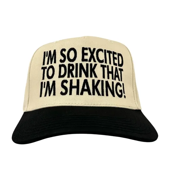 I’m So Excited To Drink That I’m Shaking Embroidered Hat, Adjustable Snapback Cap for Party Lovers and Fun Outfits, Trendy Statement Hat Perfect for Festivals, Friends Night Out or Gifting Idea