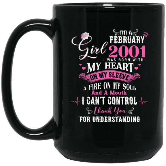 I'm February Girl 2001 25th Birthday Gift Mug Coffee, 25 Years Old Bday Black Mug 15oz