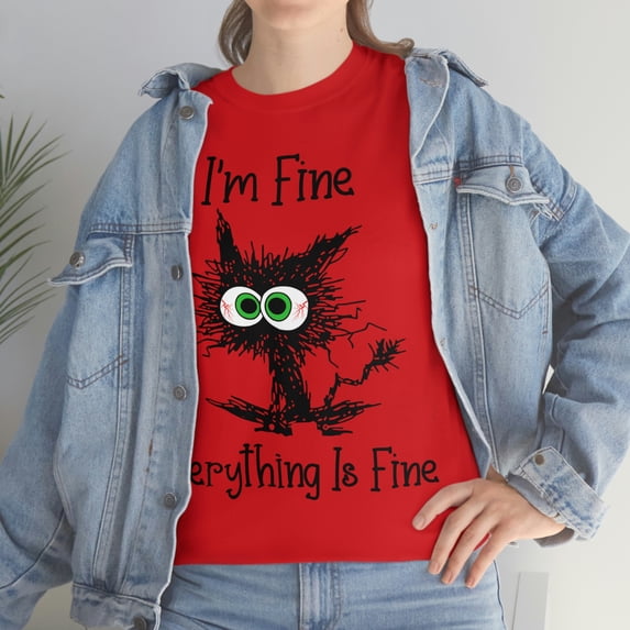 I'm Fine, Every Thing is Fine Unisex Heavy Cotton Tee