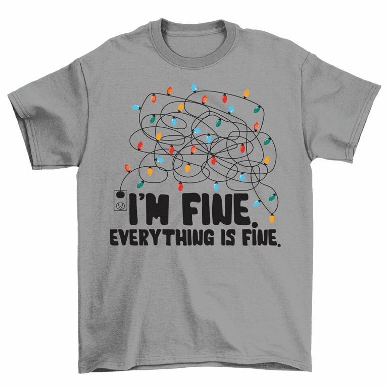 I'm Fine Everything Is Fine Funny Christmas Lights T-Shirt