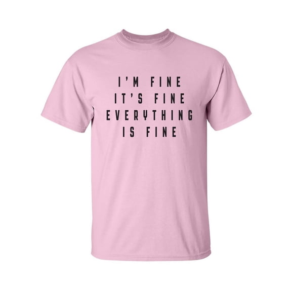 I'm Fine . . . Everything is Fine Adult Short Sleeve T-shirt