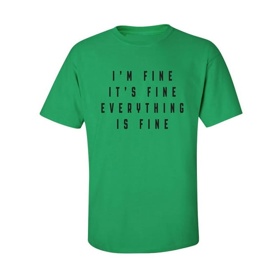 I'm Fine . . . Everything is Fine Adult Short Sleeve T-shirt