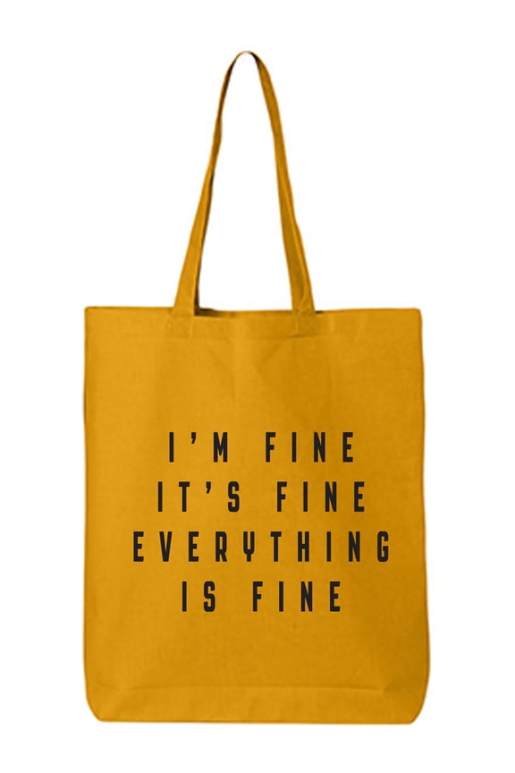 I'm Fine . . . Everything is Fine Cotton Canvas Tote Bag