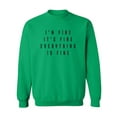 thumbnail image 1 of I'm Fine . . . Everything is Fine Crewneck Sweatshirt, 1 of 3