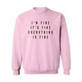 thumbnail image 1 of I'm Fine . . . Everything is Fine Crewneck Sweatshirt, 1 of 3