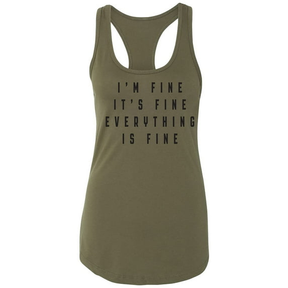 I'm Fine . . . Everything is Fine Racerback Tank