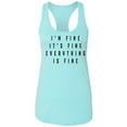 thumbnail image 1 of I'm Fine . . . Everything is Fine Racerback Tank, 1 of 3