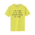 thumbnail image 1 of I'm Fine . . . Everything is Fine Short Sleeve Neon T-Shirt, 1 of 1