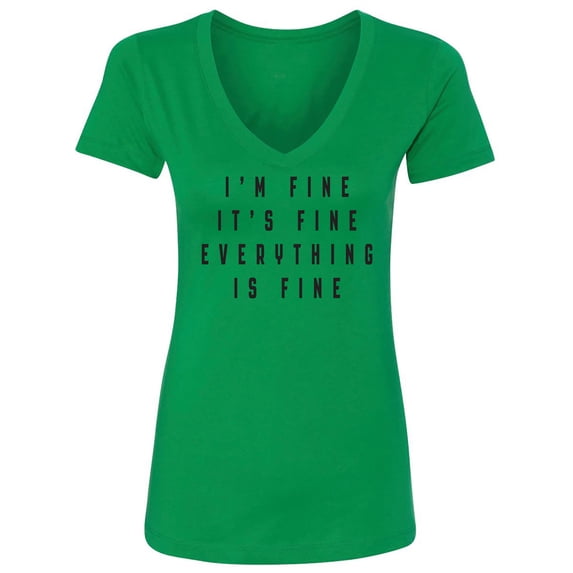 I'm Fine . . . Everything is Fine Womens V-Neck T-Shirt
