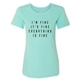 thumbnail image 1 of I'm Fine . . . Everything is Fine Womens crewneck tee, 1 of 3
