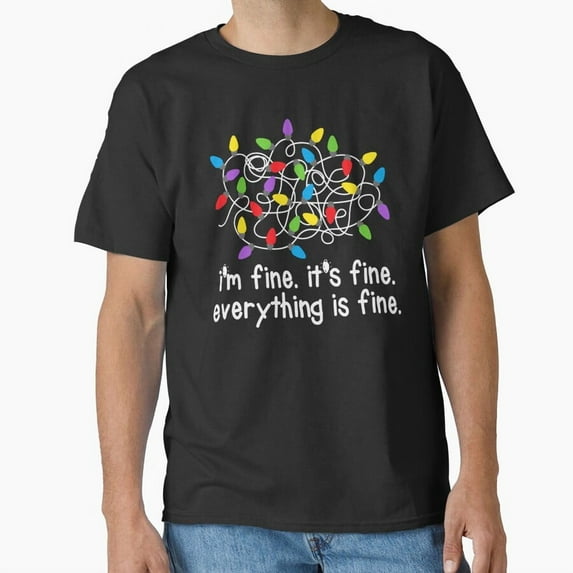 I'm Fine It's Fine Everything Is Fine Funny Christmas Lights Gift G16967 Unisex T-Shirt, Up to Size 5XL