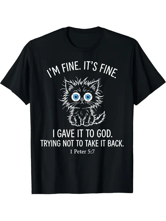 I'm Fine It's Fine I Gave It to God Cat Christian Statement T-Shirt