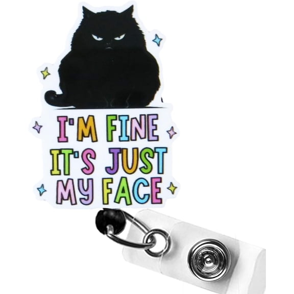 I'm Fine It's Just My Face Badge Reel for Nurses and Cat Lovers, Medical Staff, Veterinary Clinics