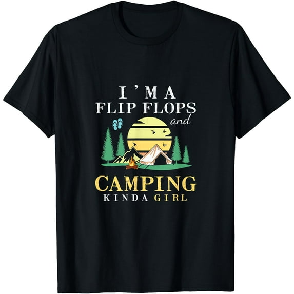 I'm Flip Flops and Camping Kinda Girl - Funny Camping T-Shirt Black Medium