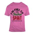 thumbnail image 1 of I'm Full Of Christmas Spirt Funny Risque T Shirt Unisex Holidays Tee Cool T Shirt, 1 of 1