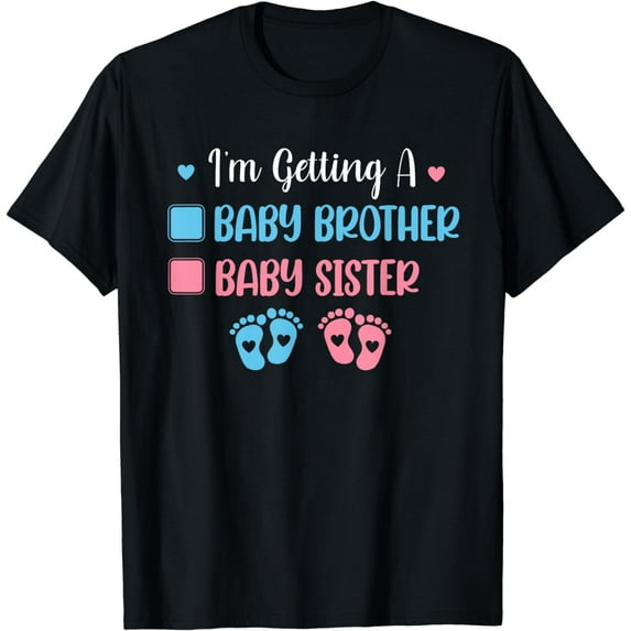 I'm Getting A Baby Brother Baby Sister Sibling Gender Reveal T-Shirt