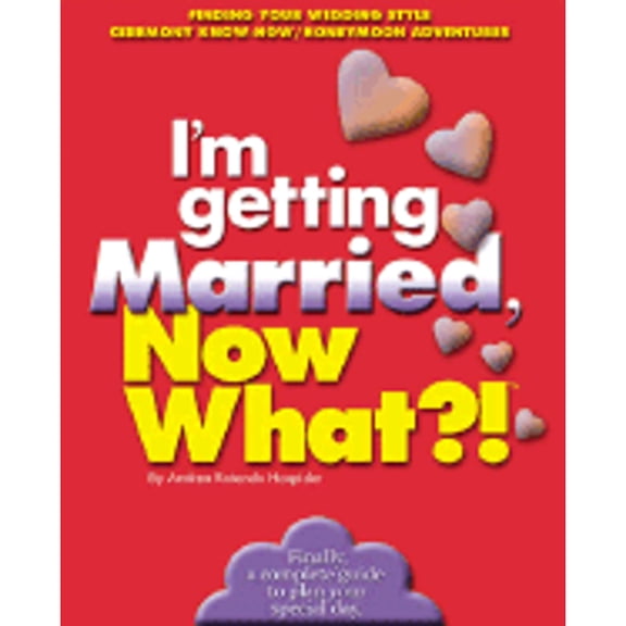 Pre-Owned I'm Getting Married, Now What?!: Finding Your Wedding Style/ Ceremony Know-how/ Honeymoon Adventures (Now What Series) (Paperback) 076072654X 9780760726549