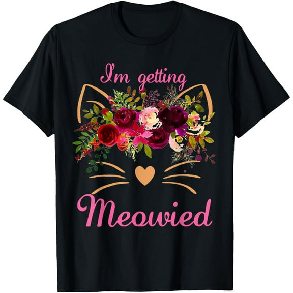 I'm Getting Meowied shirt