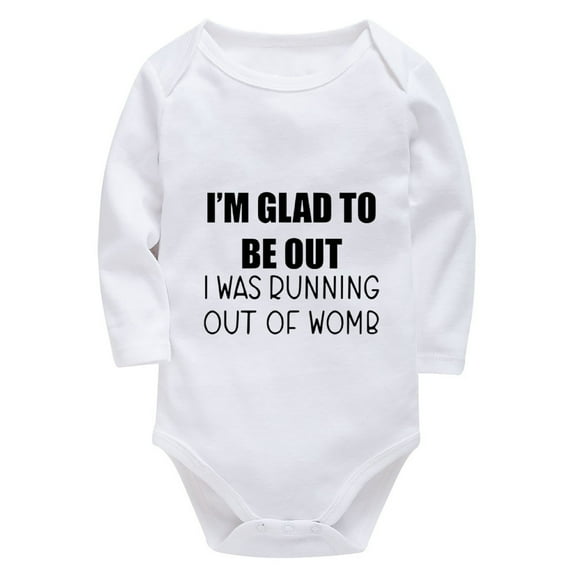 I'm Glad To Be Out I Was Running Out Of Womb Baby Going Home Outfit Long Sleeve Plain Baby Onesie White Baby Girl White Outf
