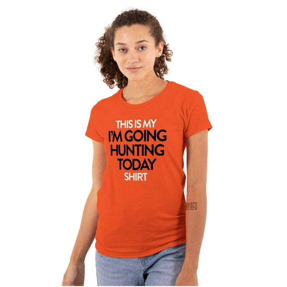 I'm Going Hunting Today Womens Slim Fit Graphic Tee Brisco Brands S