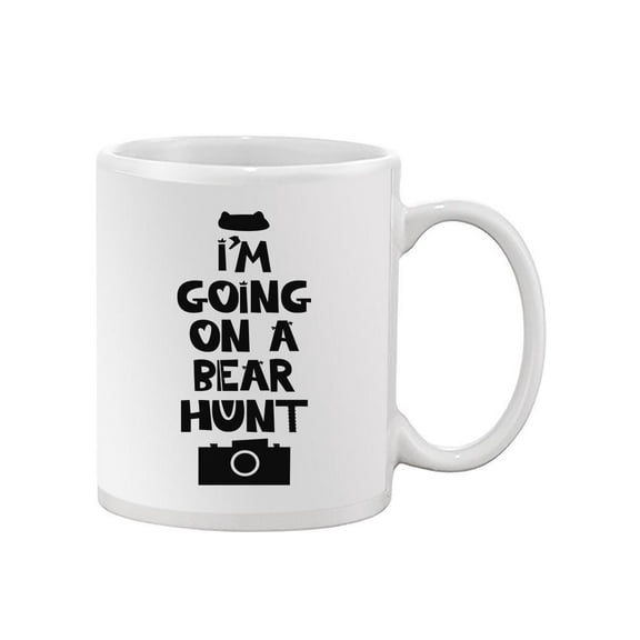 I'm Going On A Bear Hunt! Mug -Image by Shutterstock,