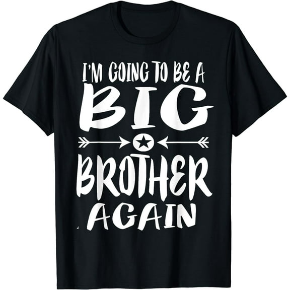 I'm Going To Be A Big Brother Again T-Shirt Gift