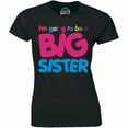 thumbnail image 1 of I'm Going To Be A Big Sister Women's Surprise Announcement Gift Idea T-Shirt, 1 of 4