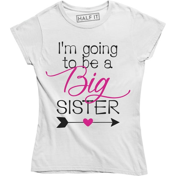 I'm Going To Be a Big Sister Pregnancy Announcement Funny Women's Tee Shirt