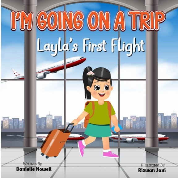 I'm Going on a Trip: Layla's First Flight, (Paperback)