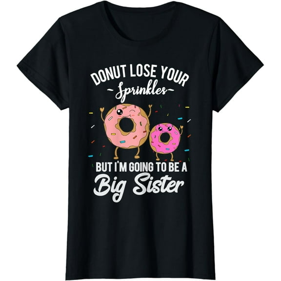 I'm Going to Be a Big Sister Baby Announcement Donut Reveal T-Shirt