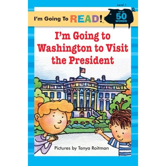 Pre-Owned I'm Going to Read(r) (Level 1): I'm Going to Washington to Visit the President (Paperback) 1402734085 9781402734083