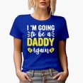 thumbnail image 1 of I'm Going to be a Daddy Again, Royal Blue T-Shirt, 3XL, 1 of 5