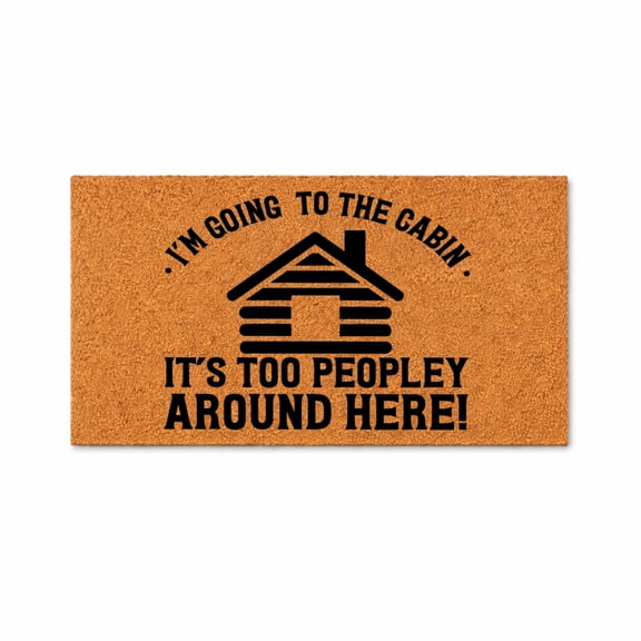 I'm Going to the Doormat, It's Too Peopley Around Here, Funny Welcome Mat, Door Mat, Rustic Decor, Gift Idea 1865 (36x72 inches) 1865