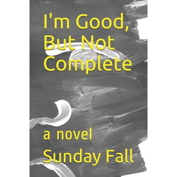 I'm Good, But Not Complete (Paperback)