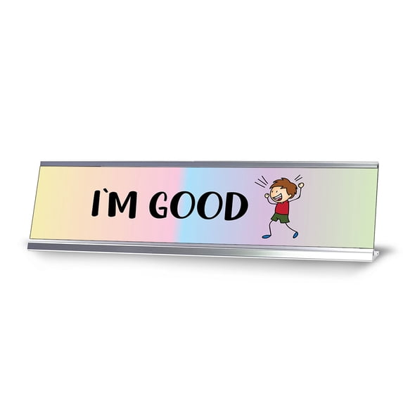 I'm Good, Stick People Series Desk Sign (2 x 8")