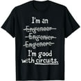 thumbnail image 1 of I'm Good With Circuits Electrical Engineer T-Shirt T-Shirt, 1 of 3