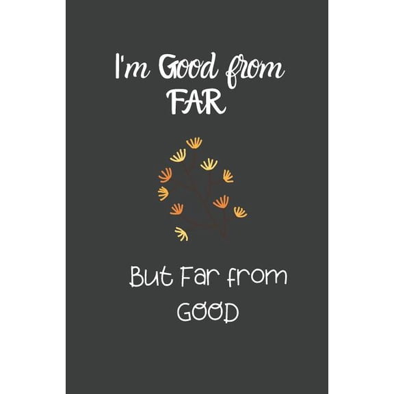 I'm Good from Far: But Far from Good, (Paperback)