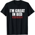 thumbnail image 1 of I'm Great In Bed I Can Sleep For Days Sarcastic T-Shirt, 1 of 4