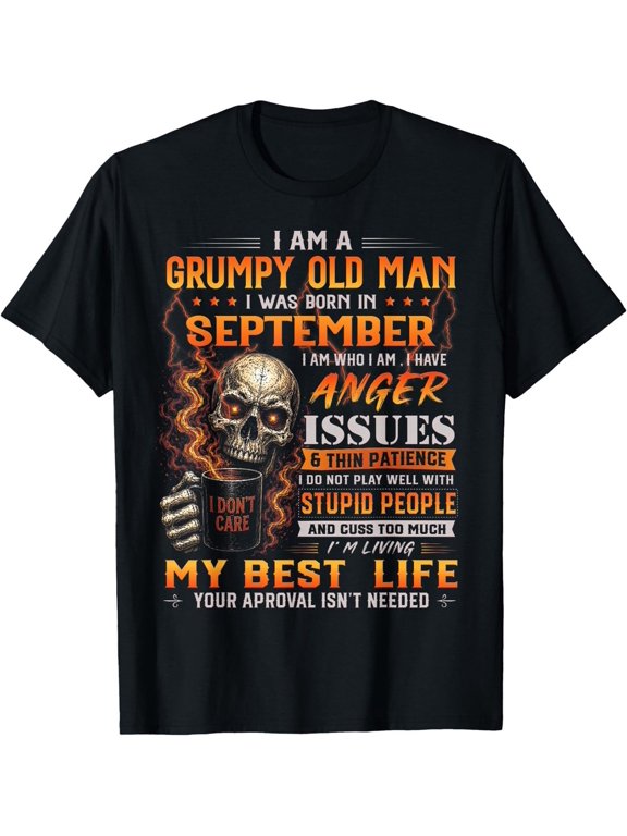 I'm Grumpy Old Man Born In September Skull Birthday Celebration T-Shirt, Size S-5XL