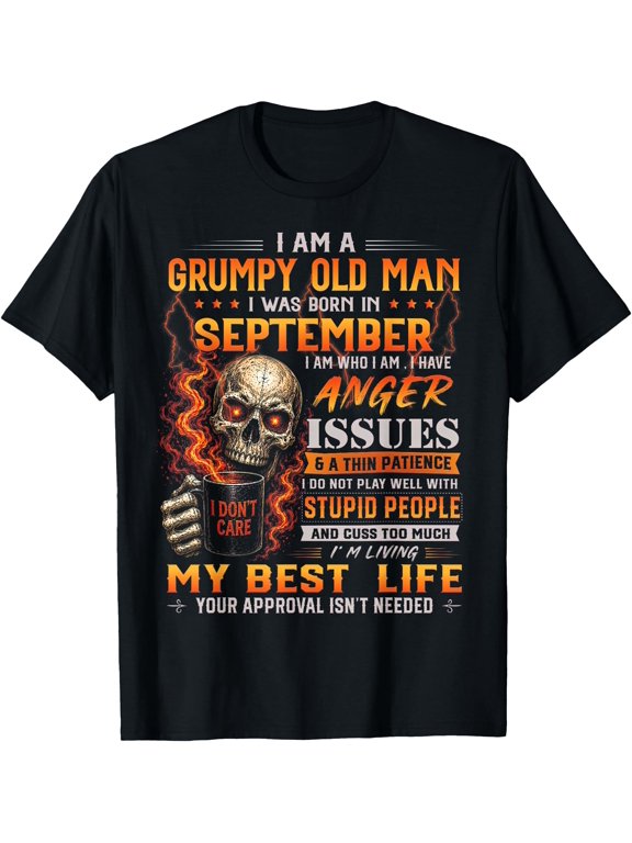 I'm Grumpy Old Man Born in September Funny Skull Birthday T-Shirt