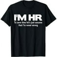 thumbnail image 1 of I'm HR Funny T-Shirt | Let's Just Assume I'm Never Wrong Tee T-Shirt, 1 of 5