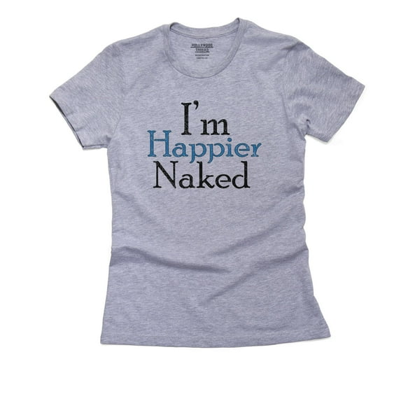 I'm Happier Naked - Hilarious Large Text Graphic Women's Cotton Grey T-Shirt