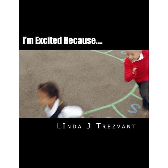 I'm Happy Because...: I'm Excited Because.... : Emotional Encouragement (Series #6) (Paperback)
