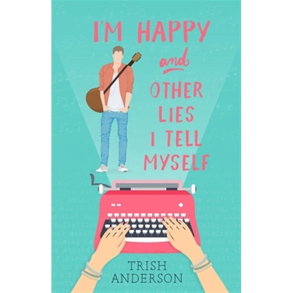 I'm Happy and Other Lies I Tell Myself (Paperback)