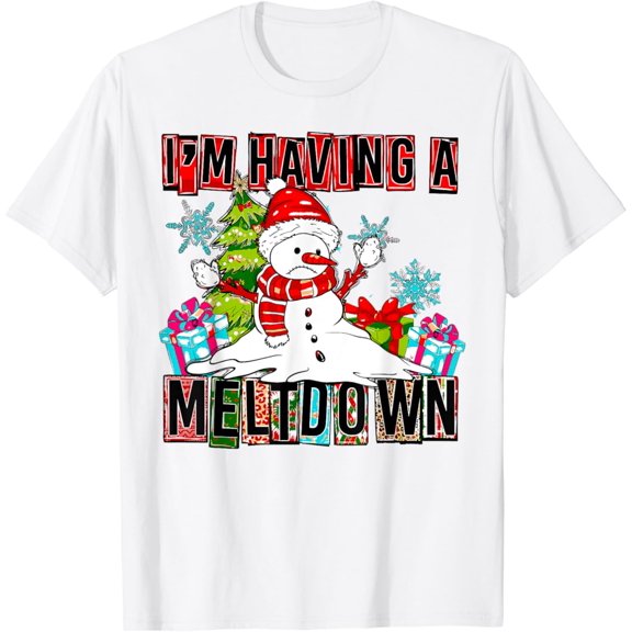 I'm Having A Meltdown Snowman Breakdown T-Shirt Sweatshirt All Size S-5XL