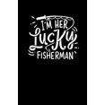 thumbnail image 1 of I'm Her Lucky Fisherman: 120 Pages I 6x9 I Graph Paper 4x4 I Funny Fisherman, Boating, Lake & Beer Gifts (Paperback), 1 of 1