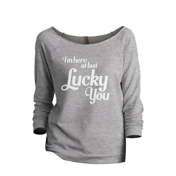 I'm Here At Last Lucky You Women's Fashion Slouchy 3/4 Sleeves Raglan Lightweight Sweatshirt Sport Grey Large