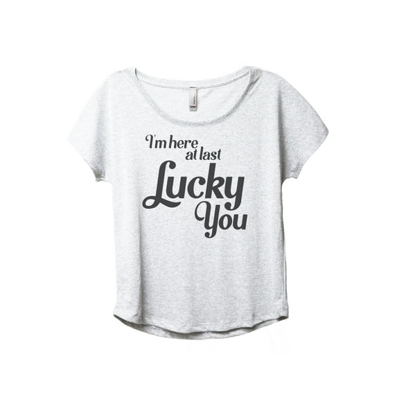 I'm Here At Last Lucky You Women's Fashion Slouchy Dolman T-Shirt Tee Heather White 2X-Large