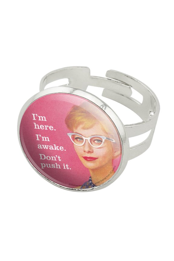 I'm Here Awake Don't Push it Funny Humor Silver Plated Adjustable Novelty Ring