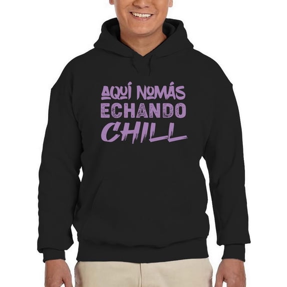 I'm Here Bein' Chill Hoodie Men -Smartprints Designs, Male 5X-Large